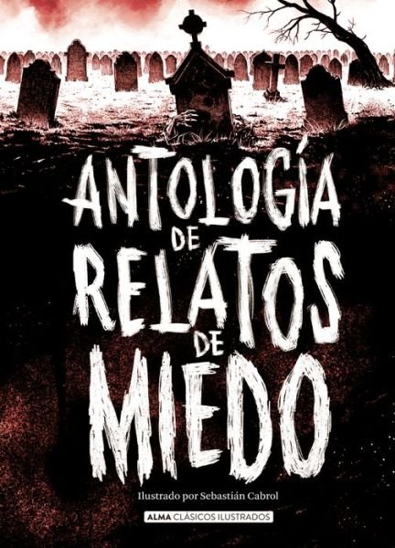Antologia de relatos de miedo - Vv Aa - Livres - Editorial Alma - 9788418008986 - 2021