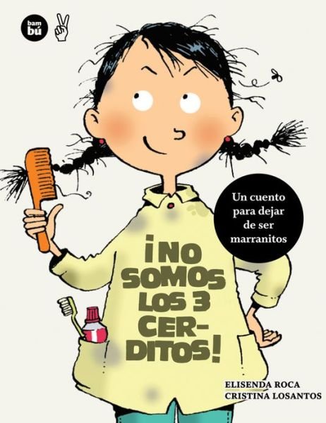 ¡no Somos Los 3 Cerditos!: Un Cuento Para Dejar De Ser Marranitos (Primeros Lectores) (Spanish Edition) - Elisenda Roca - Books - Bambú - 9788483431986 - September 1, 2013