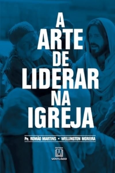 Cover for Romão Martins · A arte de liderar na Igreja (Paperback Book) (2020)