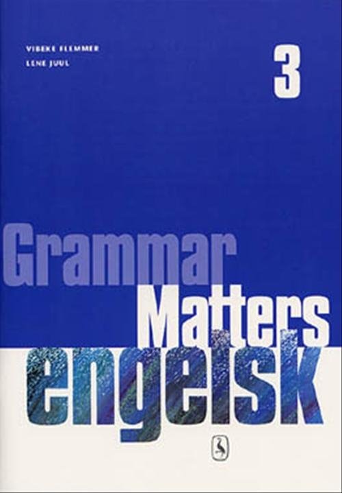 Cover for Vibeke Flemmer; Lene Juul · Gyldendals basisgrammatikker. Fremmedsprog: Grammar Matters 3 (Sewn Spine Book) [1. Painos] (2001)