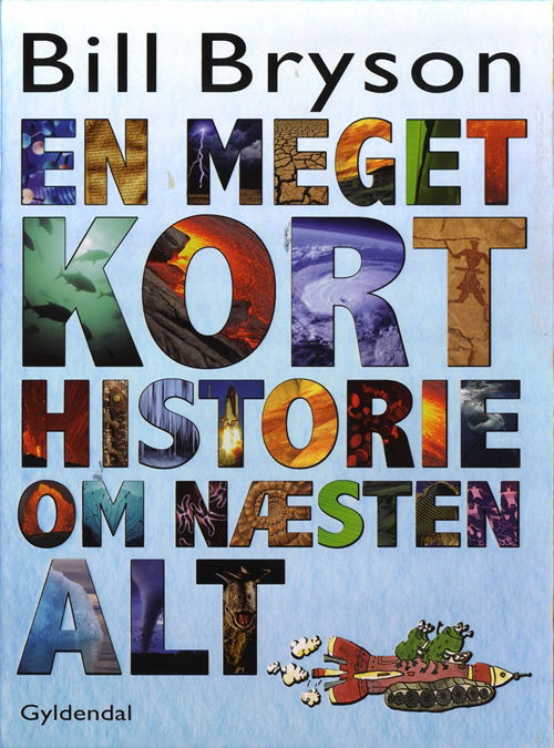 Cover for Bill Bryson · En meget kort historie om næsten alt (Bound Book) [1th edição] [Indbundet] (2009)