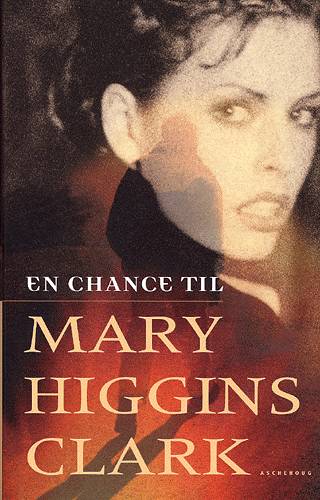 Cover for Mary Higgins Clark · En chance til (Book) [1st edition] (2004)