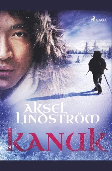 Kanuk - Aksel Lindström - Kirjat - Saga Egmont - 9788726183986 - maanantai 6. toukokuuta 2019