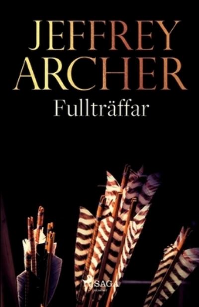 Fulltraffar - Jeffrey Archer - Livros - Saga Egmont - 9788726691986 - 15 de outubro de 2021