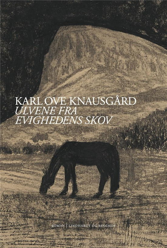 Cover for Karl Ove Knausgård · Ulvene fra evighedens skov (Bound Book) [1. Painos] (2022)