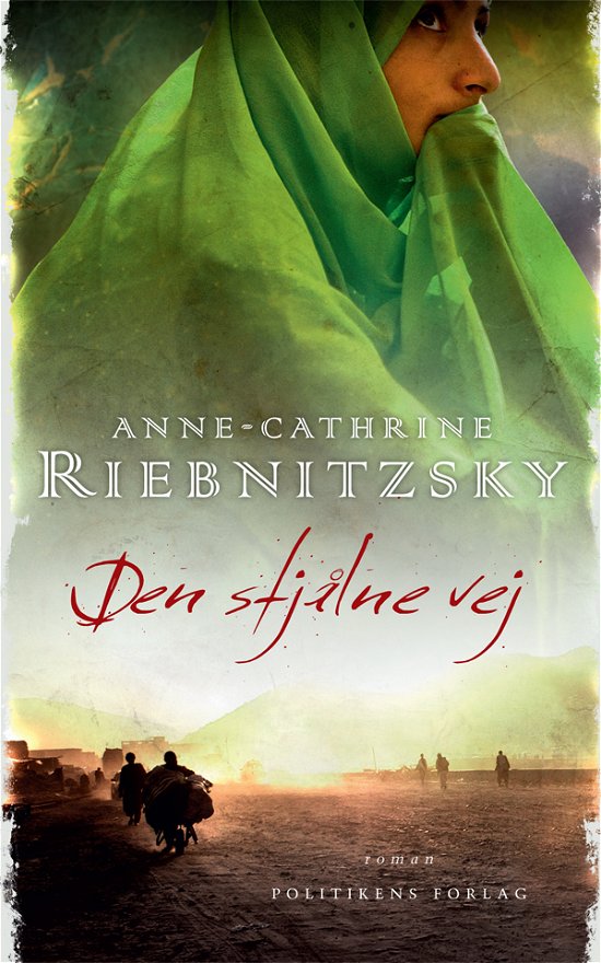 Cover for Anne-Cathrine Riebnitzsky · Den stjålne vej (Sewn Spine Book) [1.º edición] (2012)
