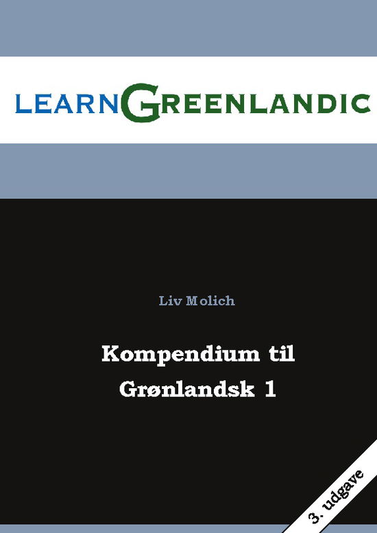 Cover for Liv Molich; Liv Molich; Liv Molich · Kompendium til Grønlandsk 1 (Paperback Book) [1. wydanie] (2021)