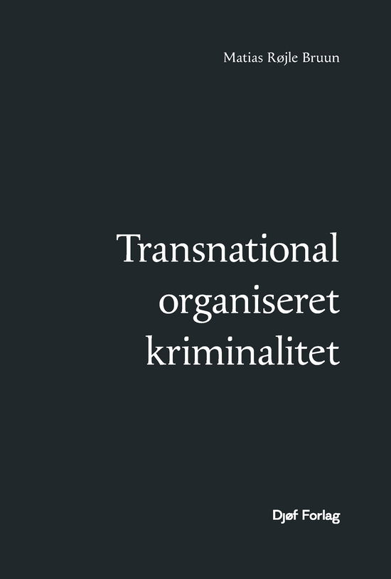 Matias Røjle Bruun · Transnational organiseret kriminalitet (Gebundenes Buch) [1. Ausgabe] (2023)