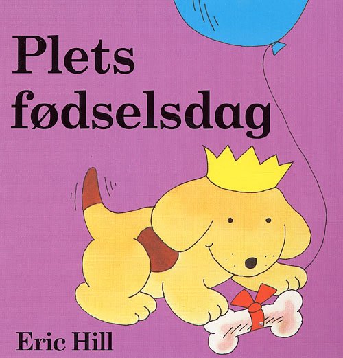 Løft-og-kig bog.: Plets fødselsdag (min. 2 stk.) - Eric Hill - Bücher - Carlsen - 9788759105986 - 28. Februar 2006