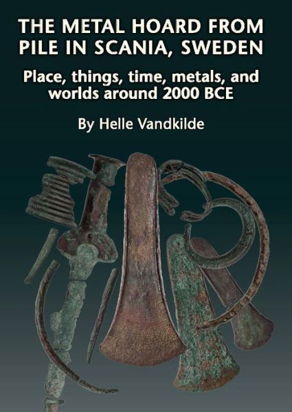 Cover for Helle Vandkilde · The metal hoard from Pile in Scania, Sweden (Book) (2001)