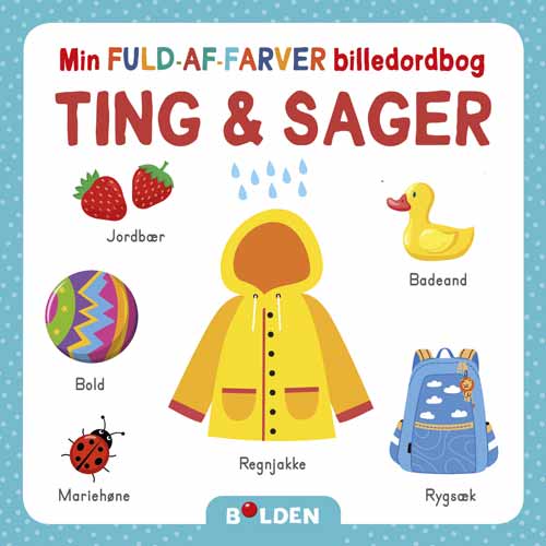 Min fuld-af-farver billedordbog: Min fuld-af-farver billedordbog: Ting og sager (Papbog) [1. udgave] (2023)