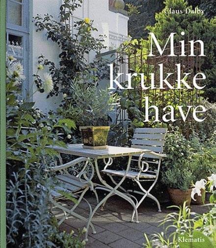 Cover for Claus Dalby · Min krukkehave (Bound Book) [1er édition] [Indbundet] (2005)