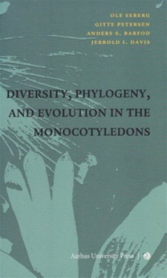 Cover for Ole Seberg, Gitte Petersen, Anders S. Barfod, Jerrold I. Davis · Diversity, Phylogeny, and Evolution in the Monocotyledons (Taschenbuch) [1. Ausgabe] (2010)