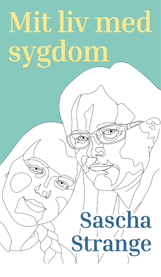 Cover for Sascha Strange · Mit liv med sygdom (Paperback Book) [1th edição] (2021)