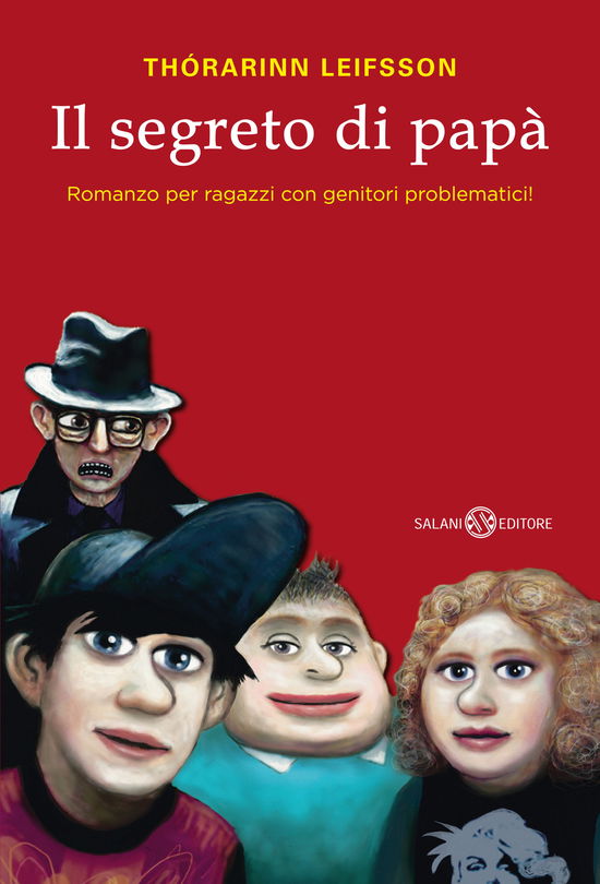 Cover for Thórarinn Leifsson · Il Segreto Di Papa. Romanzo Per Ragazzi Con Genitori Problematici! (Book)