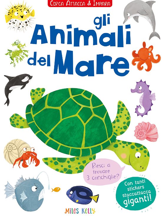 Cover for Miles Kelly · Gli Animali Del Mare. Cerca Attacca E Impara. Con Adesivi. Ediz. Illustrata (Bok)