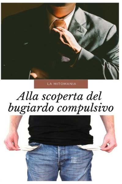 Cover for Juan Moises de la Serna · La Mitomania: Alla scoperta del bugiardo compulsivo (Paperback Bog) (2019)