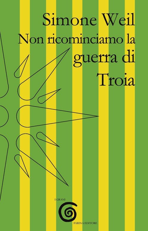 Non Ricominciamo La Guerra Di Troia - Simone Weil - Bøker -  - 9788894336986 - 