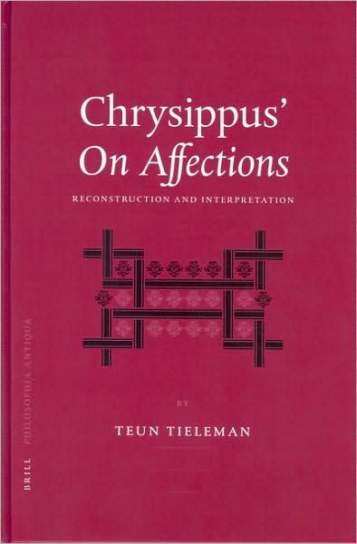 Chrysippus' on Affections - Teun Tieleman - Bøger - Brill Academic Publishers - 9789004129986 - 10. juni 2003