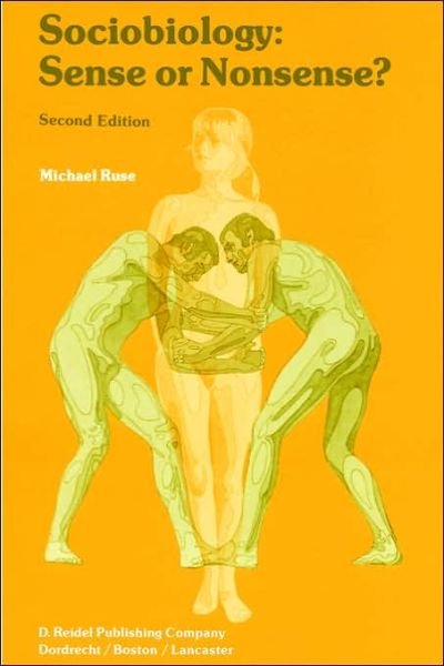 Sociobiology: Sense or Nonsense? - Episteme - M. Ruse - Böcker - Springer - 9789027717986 - 31 december 1984