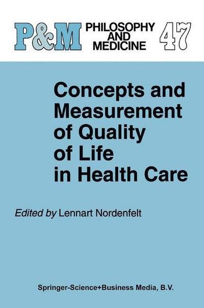 Cover for L Y Nordenfelt · Concepts and Measurement of Quality of Life in Health Care - European Studies in Philosophy of Medicine (Taschenbuch) [Softcover reprint of the original 1st ed. 1994 edition] (2010)
