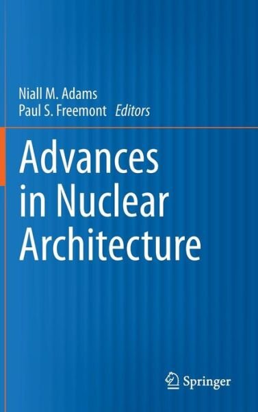 Niall M Adams · Advances in Nuclear Architecture (Hardcover Book) [2011 edition] (2010)