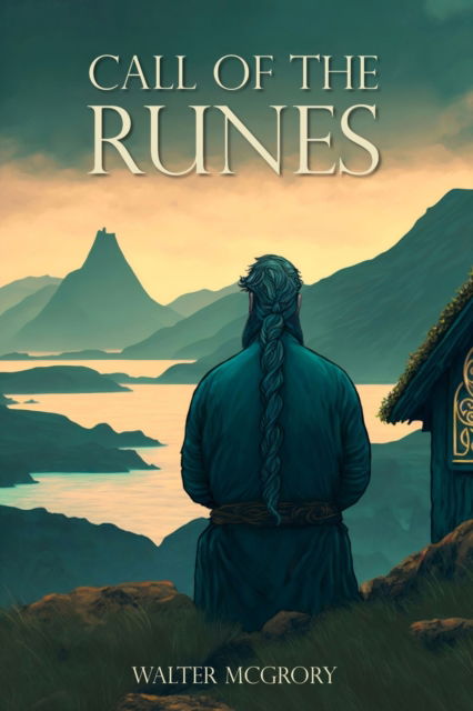 Cover for Walter McGrory · Call of the Runes: The magic, myth, divination, and spirituality of the Nordic people (Pocketbok) (2022)