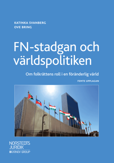Cover for Ove Bring · FN-stadgan och världspolitiken : om folkrättens roll i en föränderlig värld (Bok) (2019)