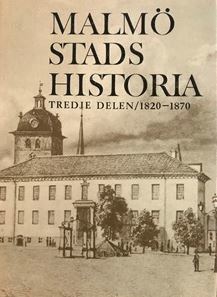 Cover for Malmö stads historia. Del 3, 1820-1870 (Hardcover Book) (1981)