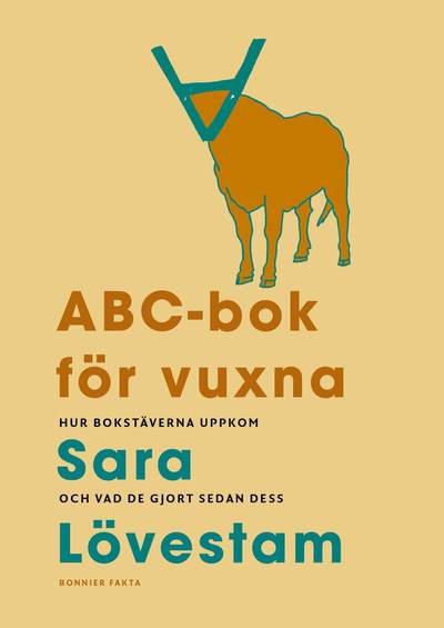 Cover for Sara Lövestam · ABC-bok för vuxna. Hur bokstäverna uppkom och vad de gjort sedan dess. (Innbunden bok) (2024)