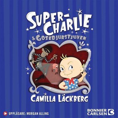 Cover for Millis Sarri · Super-Charlie: Super-Charlie och gosedjurstjuven (Audiobook (MP3)) (2020)