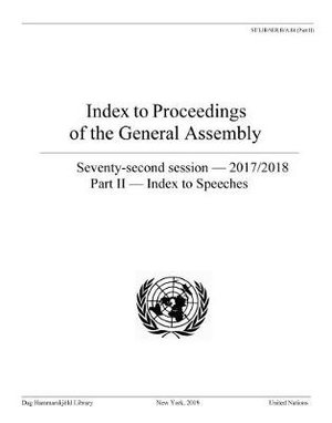 Cover for Dag Hammarskjeld Library · Index to proceedings of the General Assembly: seventy-second session - 2017/2018, Part II: Index to speeches - Bibliographical series (Paperback Book) (2019)