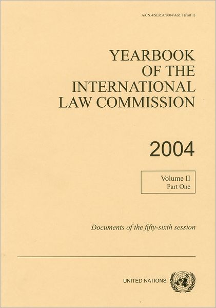 Cover for United Nations: International Law Commission · Yearbook of the International Law Commission 2004: Vol. 2. Part 1: Summary records of the meetings of fifty-sixth session - Yearbook of the International Law Commission 2004 (Paperback Book) (2012)