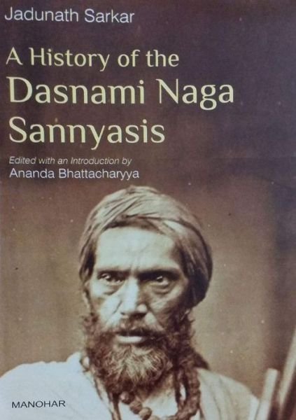 Cover for Jadunath Sarkar · A History of the Dasnami Naga Sannyasis (Hardcover Book) (2024)