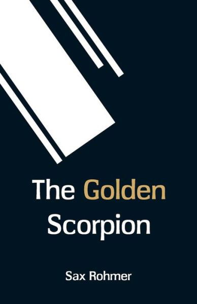 Cover for Sax Rohmer · The Golden Scorpion (Paperback Bog) (2018)