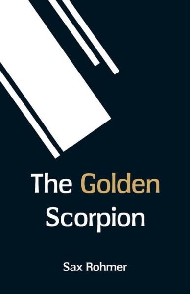 Cover for Sax Rohmer · The Golden Scorpion (Paperback Book) (2018)