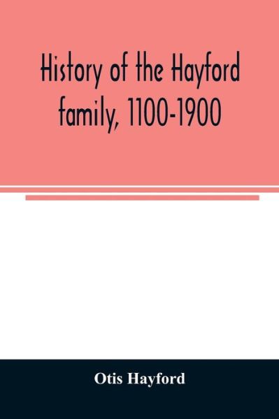 Cover for Otis Hayford · History of the Hayford family, 1100-1900 (Paperback Book) (2020)