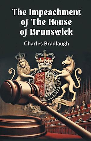 Cover for Charles Bradlaugh · The Impeachment of the House of Brunswick (Edition2024) (Paperback Book) (2024)