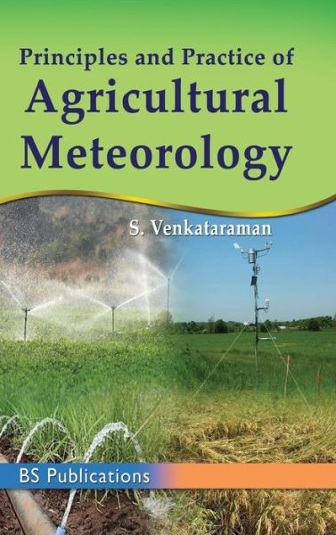 Cover for S Venkatraman · Principles and Practice of Agricultural Meterology (Gebundenes Buch) (2018)