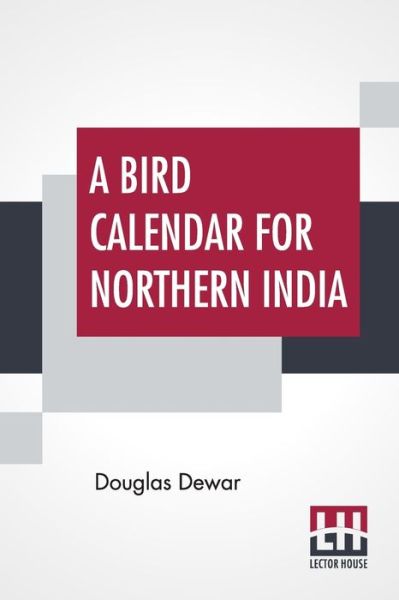 Cover for Douglas Dewar · A Bird Calendar For Northern India (Paperback Book) (2020)