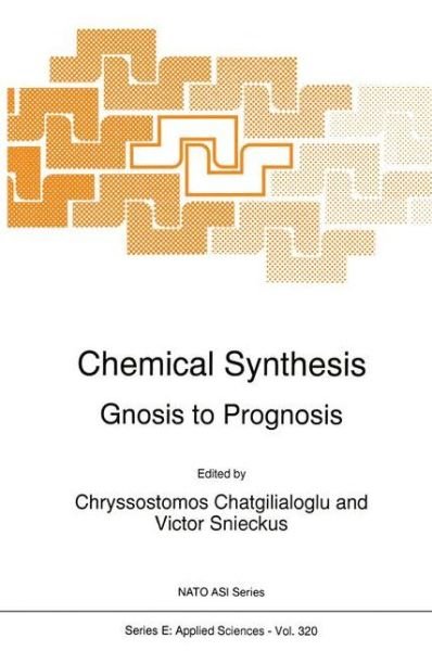 Cover for C Chatgilialoglu · Chemical Synthesis: Gnosis to Prognosis - Nato Science Series E: (Paperback Bog) [Softcover reprint of the original 1st ed. 1996 edition] (2011)