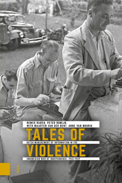 Cover for Remco Raben · Tales of Violence: Dutch Management of Information in the Indonesian War of Independence, 1945-1949 - Onafhankelijkheid, Dekolonisatie, Geweld en Oorlog in Indonesie 1945-1950 (Paperback Book) (2025)