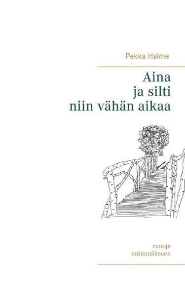 Cover for Pekka Halme · Aina Ja Silti Niin VÃ¯Â¿Â½hÃ¯Â¿Â½n Aikaa (Taschenbuch) (2018)