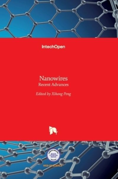 Cover for Xihong Peng · Nanowires: Recent Advances (Hardcover Book) (2012)