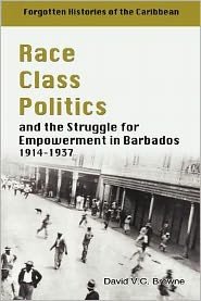 Cover for David V. C. Browne · Race, Class, Politics and the Struggle for Empowerment in Barbados 1914-1937 (Paperback Book) (2011)