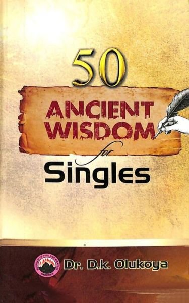 Cover for D K Olukoya · 50 Ancient Wisdom for Singles (Paperback Book) (2015)