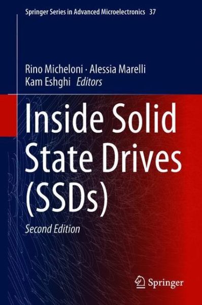 Inside Solid State Drives (SSDs) - Springer Series in Advanced Microelectronics - - Books - Springer Verlag, Singapore - 9789811305986 - July 23, 2018
