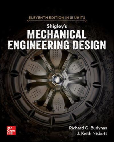 Shigley's Mechanical Engineering Design, 11th Edition, Si Units - Richard Budynas - Książki - McGraw-Hill Education (Asia) - 9789813158986 - 4 stycznia 2021