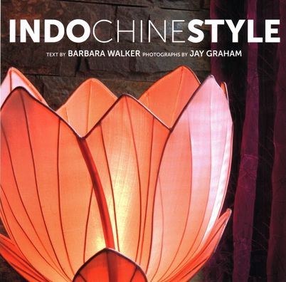 Indochine Style - The Style Series - Barbara Walker - Books - Marshall Cavendish International (Asia)  - 9789814841986 - September 16, 2019