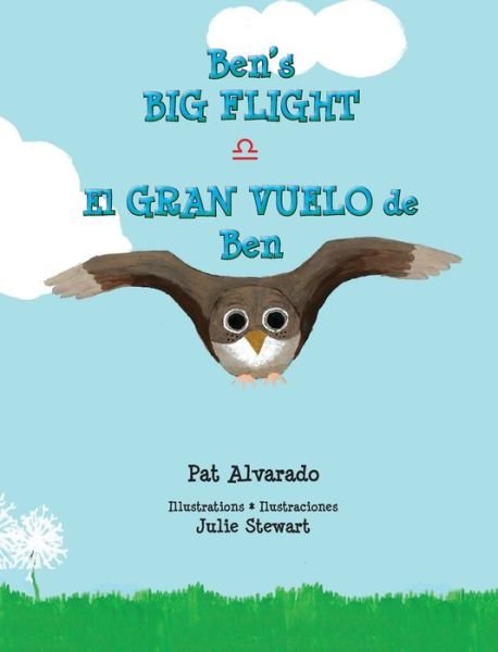Cover for Pat Alvarado · Ben's Big Flight * El gran vuelo de Ben (Hardcover Book) (2016)